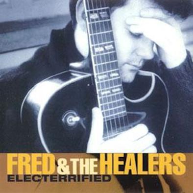 Fred and the Healers - Electerrified