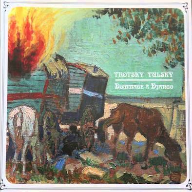 TROTSKY TULSKY - DOMMAGE À DJANGO