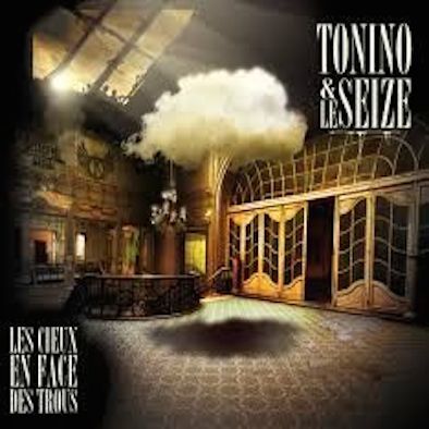 Tonino & Le Seize - Les Cieux En Face Des Trous
