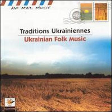 Traditions Ukrainiennes - Ukrainian Folk Music
