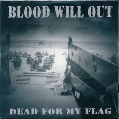 Blood Will Out ‎– Dead For My Flag