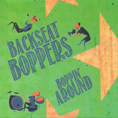 Backseat Boppers ‎– Boppin' Around